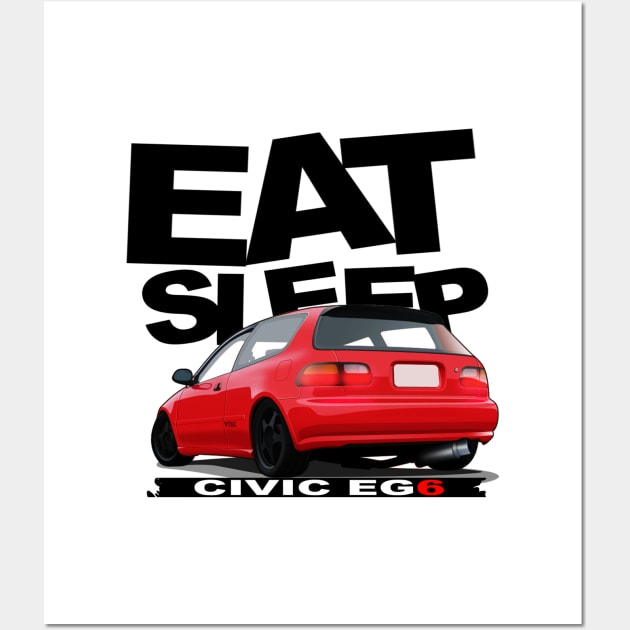 Civic Eat Sleep EG6 Wall Art by gaplexio